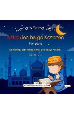 Poza produsului Lära känna och älska den heliga Koranen: En barnbok som introducerar den heliga Koranen - The Sincere Seeker