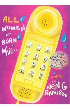 Coperta cărții 'All Women Are Born Wailing - Nen G. Ramirez'