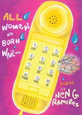 All Women Are Born Wailing - Nen G. Ramirez