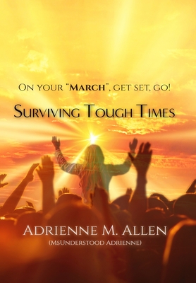 Surviving Tough Times - Adrienne M. Allen