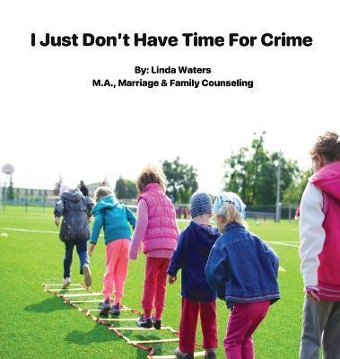 I Don't Have Time For Crime - Linda Waters
