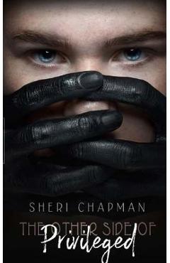 Poza produsului The Other Side of Privileged - Sheri Chapman