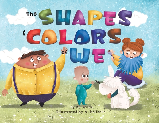 The Shapes & Colors of We - Ke Wilde