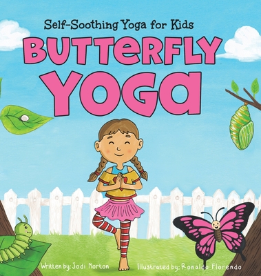 Butterfly Yoga: Self-Soothing Yoga for Kids - Jodi Norton