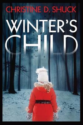 Winter's Child - Christine D. Shuck