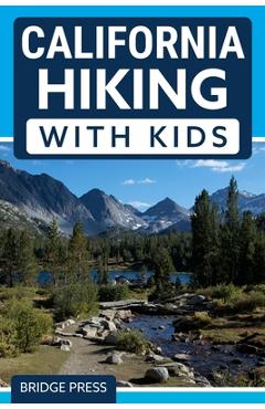 Poza produsului ﻿California Hiking with Kids - Bridge Press