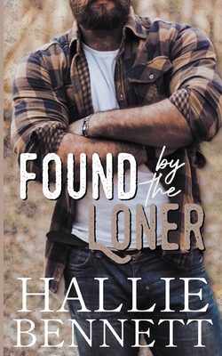 Found by the Loner - Hallie Bennett