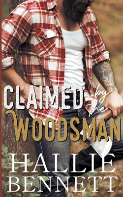 Claimed by the Woodsman - Hallie Bennett