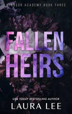 Fallen Heirs - Special Edition: A Dark High School Bully Romance - Laura Lee