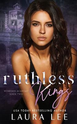 Ruthless Kings: A Dark High School Bully Romance - Laura Lee