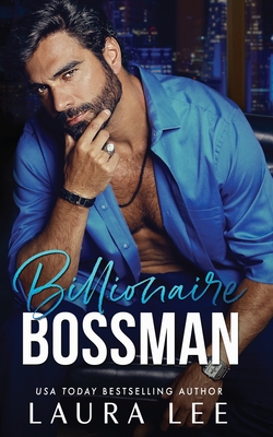 Billionaire Bossman: An Enemies-to-Lovers Office Romance - Laura Lee