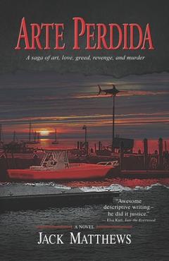 Poza produsului Arte Perdida: A saga of art, love, greed, revenge, and murder - Jack Matthews