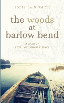The Woods at Barlow Bend - Jodie Cain Smith