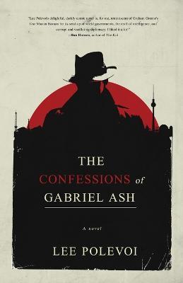 The Confessions of Gabriel Ash - Lee Polevoi