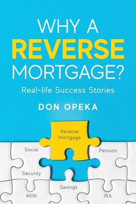 Why a Reverse Mortgage?: Real-life Success Stories - Don Opeka