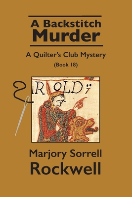 A Backstitch Murder-A Quilter's Club Mystery - Marjory Sorrell Rockwell