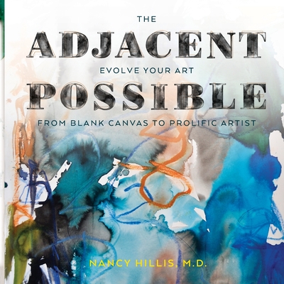 The Adjacent Possible - Nancy Hillis