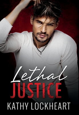 Lethal Justice - Kathy Lockheart