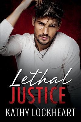 Lethal Justice - Kathy Lockheart
