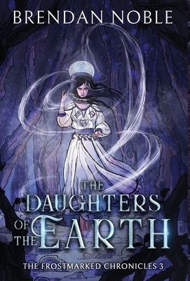 The Daughters of the Earth - Brendan Noble