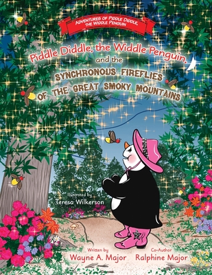 Piddle Diddle, the Widdle Penguin, and the Synchronous Fireflies of the Great Smoky Mountains - Wayne A. Major