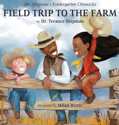 Mr. Shipman's Kindergarten Chronicles Field Trip to the Farm - Terance Shipman