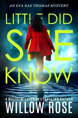 Little Did She Know: An intriguing, addictive mystery novel - Willow Rose