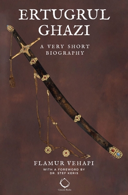Ertugrul Ghazi: A Very Short Biography - Stef Keris