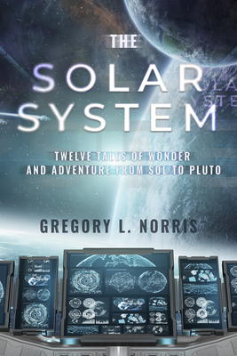 Coperta cărții 'The Solar System - Gregory L. Norris'