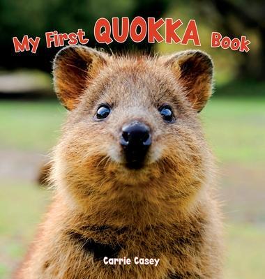 My First Quokka Book: An Animal Book for Young Children - Carrie Casey