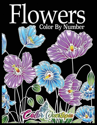 Flowers Color by Number: Coloring Book for Adults - 25 Relaxing and Beautiful Types of Flowers - Color Questopia