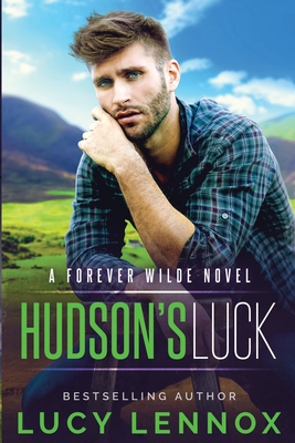 Hudson's Luck: A Forever Wilde Novel - Lucy Lennox