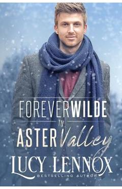 Coperta cărții 'Forever Wilde in Aster Valley - Lucy Lennox'