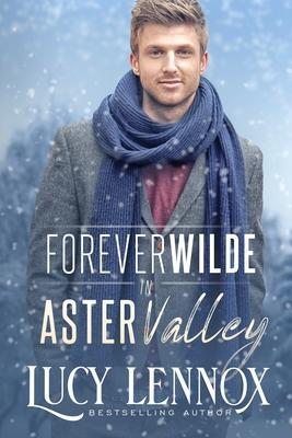 Forever Wilde in Aster Valley - Lucy Lennox