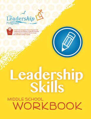 Leadership Skills: Middle School Workbook: Violence Prevention Program - Leadership Program