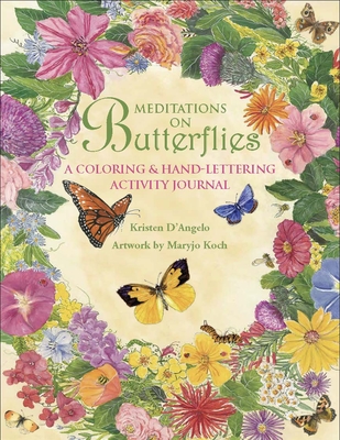 Meditations on Butterflies: A Coloring and Hand-Lettering Activity Journal - Kristen D'angelo