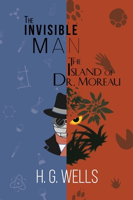 The Invisible Man and The Island of Dr. Moreau (A Reader's Library Classic Hardcover) - H. G. Wells