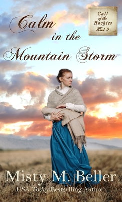 Calm in the Mountain Storm - Misty M. Beller