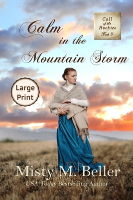 Calm in the Mountain Storm - Misty M. Beller