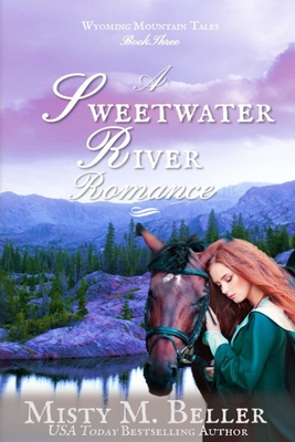 A Sweetwater River Romance - Misty M. Beller