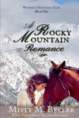 A Rocky Mountain Romance - Misty M. Beller