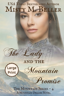 The Lady and the Mountain Promise - Misty M. Beller