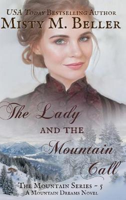The Lady and the Mountain Call - Misty M. Beller