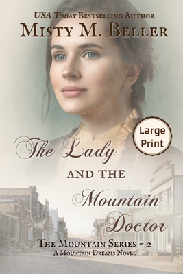 The Lady and the Mountain Doctor - Misty M. Beller