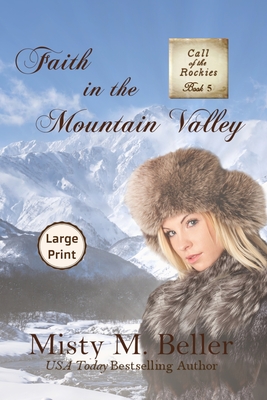 Faith in the Mountain Valley - Misty M. Beller