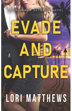 Coperta cărții 'Evade and Capture: A Callahan Security Novel - Lori Matthews'