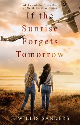 If the Sunrise Forgets Tomorrow - J. Willis Sanders