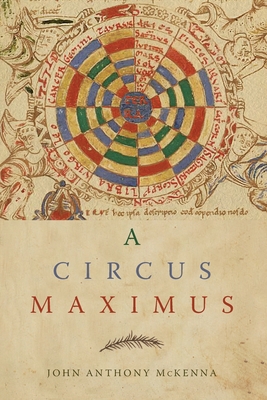 A Circus Maximus - John Anthony Mckenna