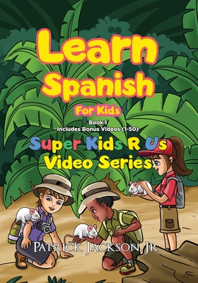 Learn Spanish For Kids (Book 1) - Patrick Jackson