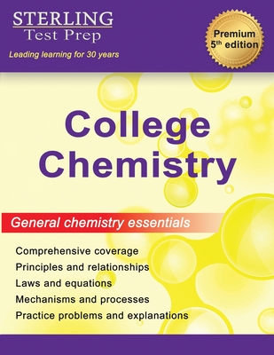 College Chemistry: Complete General Chemistry Review - Sterling Test Prep
